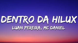 Luan Pereira, Mc Daniel, MC Ryan SP - Dentro da Hilux (Letra/Lyrics)