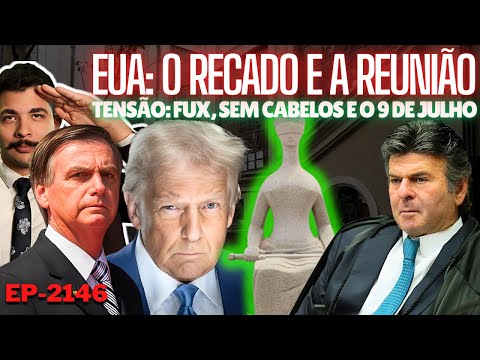 Washington: o NOVO Recado e a REUNIÃO de Doria e Lobbystas + Tensão: FUX, Sem Cabelos e o 9 de Julho