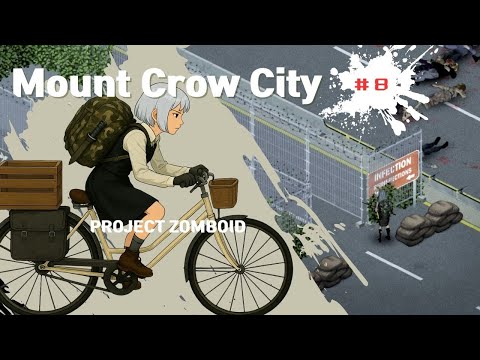 [PROJECT ZOMBOID] Mount Crow City: Aftermath / 마운트 크로우 시티 : 후유증 #8