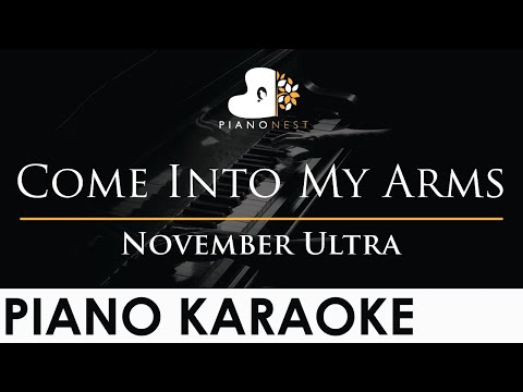 November Ultra – Come Into My Arms – Piano Karaoke Instrumental Cover with Lyrics