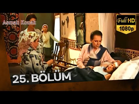 Asmalı Konak 25. Bölüm (FULL HD)