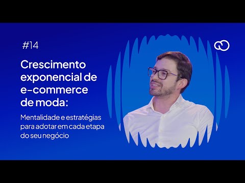 #14 Crescimento exponencial de ecommerce de moda