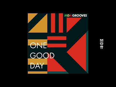 MDA GROOVES - One Good Day