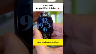 ⚠️ ALERTA DE APPLE WATCH FALSO ⚠️ PIENSA DOS VECES ANTES DE COMPRARLO 😱#shorts #apple