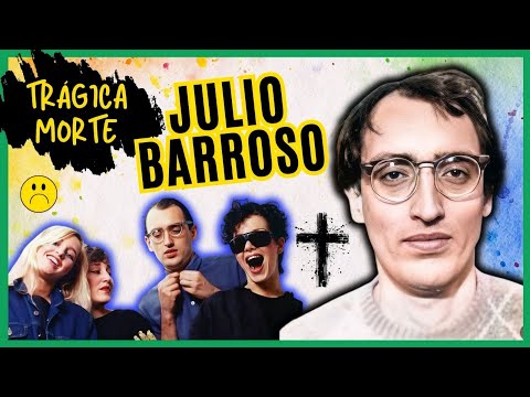 A TRÁGICA MORTE DE JÚLIO BARROSO  E O FIM DA GANG 90 & AS ABSURDETTES 🎶