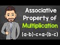 Understanding the Associative Property of Multiplication