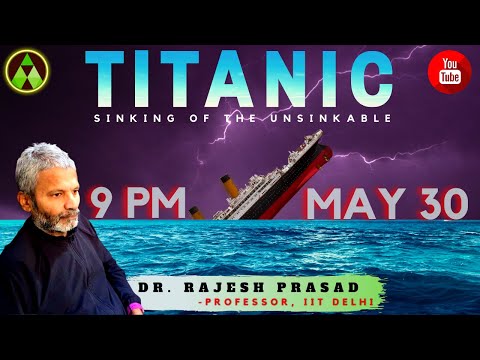 TITANIC : SINKING OF THE UNSINKABLE | AVETI MEGA SUNDAY WITH DR. RAJESH PRASAD |