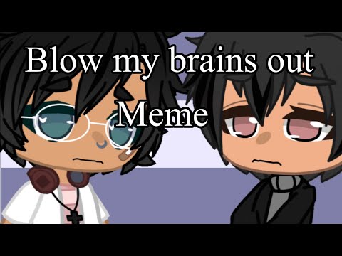 Blow my brains out // meme // gacha club
