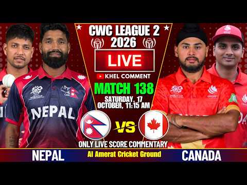 NEPAL <strong>VS</strong> CANADA CWC LEAGUE 2 MATCH 138TH 2026 | LIVE SCORE &amp; COMMENTARY | NEP <strong>VS</strong> <strong>CAN</strong>