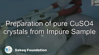 Preparation of pure CuSO4  crystals from Impure Sample
