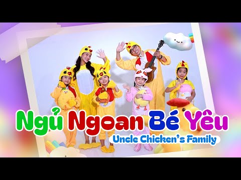 NGỦ NGOAN BÉ YÊU - Uncle Chicken's Family | Nhạc Thiếu Nhi Nguyễn Hồng Thuận Cho Bé Ngủ Ngon