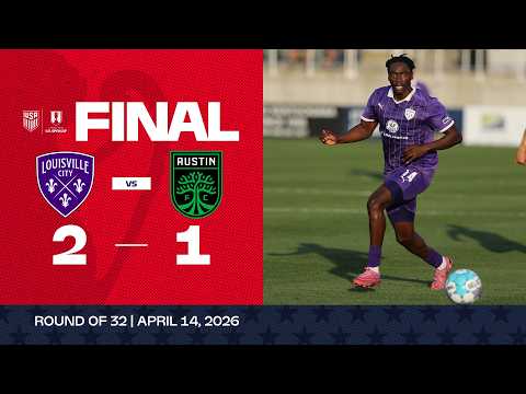 Louisville City vs. Austin FC | 2026 Lamar Hunt U.S. Open Cup Game Highlights