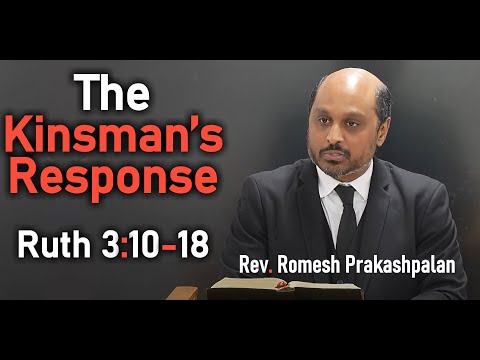 Ruth 3:10-18 - The Kinsman's Response - Pastor Rom Prakashpalan Sermon