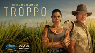Troppo S2 | Full Trailer | Coming July 25