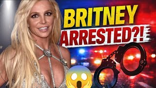 Britney Spears Arrested?! What Really Happened That Night… | Celebrity news | Breaking news| 
