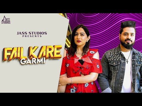Fail Kare Garmi (Official Video) Neeraj Bakshi &nbsp; New Punjabi Songs 2023 | Jass Studios