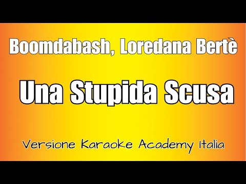 Boomdabash, Loredana Bertè – Una Stupida Scusa (Versione Karaoke Academy Italia)