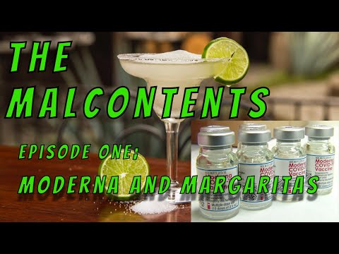 The Malcontents Episode #1 - Moderna and Margaritas