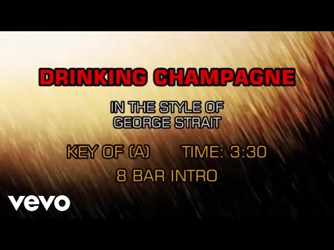 George Strait – Drinking Champagne (Karaoke)