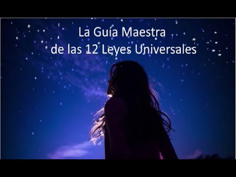 LA GUÍA MAESTRA DE LAS 12 LEYES UNIVERSALES#espiritualidad