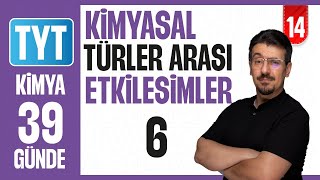 Kimyasal Türler Arası Etkileşimler-6 Konu Anlatımı | 39 GÜNDE AYRINTILI KİMYA KAMPI 2026 | 14