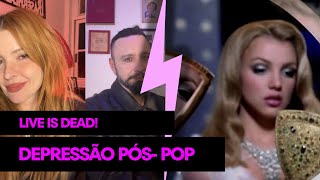 BRITNEY, MEDO DE SER MEME, CANCELAMENTO E PURITANISMO PÓS- POP | LIVE IS DEAD!