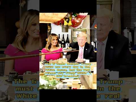 The 6 foods Melania Trump must eat every day in the White House,