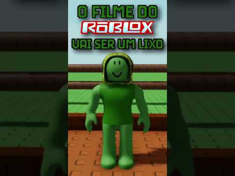 O FILME DO ROBLOX VAI SER UM LIXO!!!
