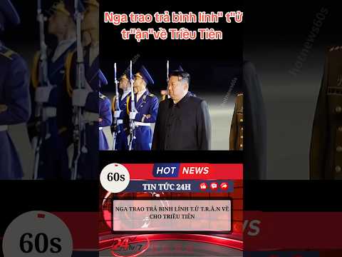 Chủ tịch Kim Jong-un đã khóc khi Nga trao trả binh lính t.ư t.r.â.n về cho Triều Tiên #tintuc