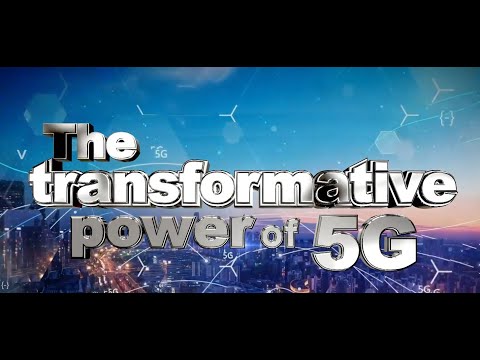 The Transformative Power of 5G