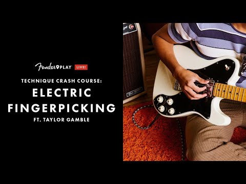 Technique Crash Course: Electric Fingerpicking Ft. Taylor Gamble  | Fender Play LIVE | Fender