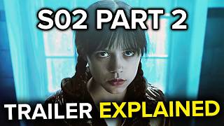 WEDNESDAY Season 2 Part 2 Trailer Explained