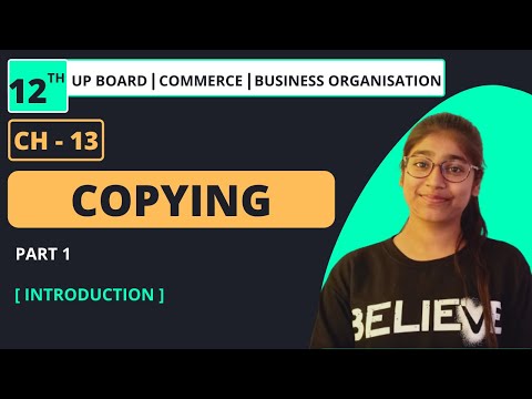 CHAPTER - 13 : COPYING | PART: 1 | BUSINESS ORGANISATION | CLASS 12TH | UP BOARD