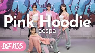 [아이돌 키즈댄스학원 No.1] 에스파 (aespa) - Pink Hoodie 안무 올 커버댄스 | Def Kids Kpop Dance Cover 데프 키즈 아이돌프로젝트