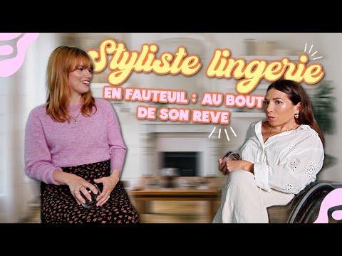 Styliste lingerie en fauteuil, au bout de son rêve w/ Fanny !