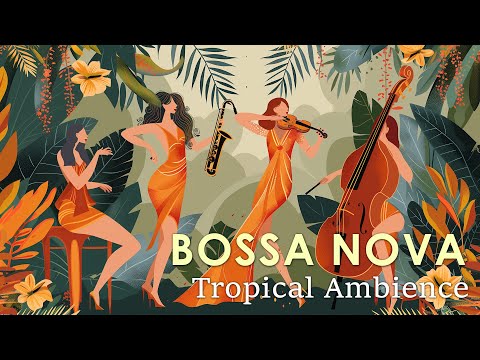 Tropical Bossa Jazz ~ Best Bossa Nova to Help You Enjoy This Summer ~ April Bossa Nova BGM