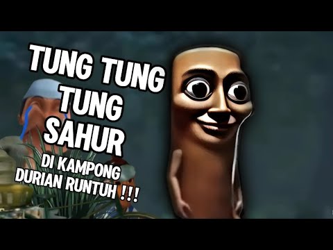 anomali tung tung tung sahur di kampung durian runtuh