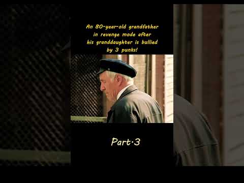[p-3]An 80-year-old grandfather in revenge mode after his granddaughter is bullied by 3 punks!