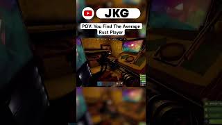 YouTube thumbnail for JKG's video titled 'POV: You Find The Average Rust Player #rust'