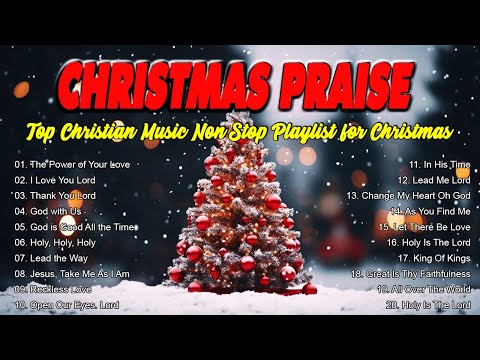 Best Christmas Praise 2025 - Top Christian Music Non Stop Playlist for Christmas - In Christ Alone