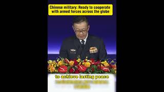 Chinese military: Ready to cooperate with armed forces across the globe