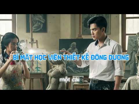Cô Sinh Viên Nghệ Thuật Và Bức Tượng Bí Ẩn | Bí Mật Học Viện Thiết Kế Đông Dương