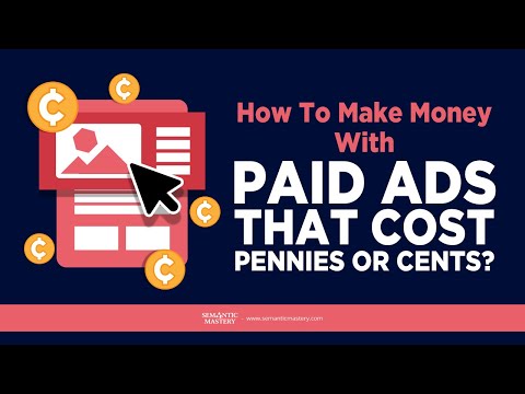 How To Make Money With Paid Ads That Cost Pennies Or Cents?