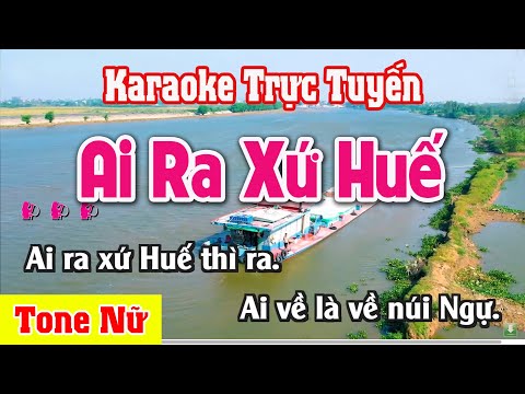 Ai Ra Xứ Huế Karaoke Tone Nữ – Nhạc Sống Thanh Ngân