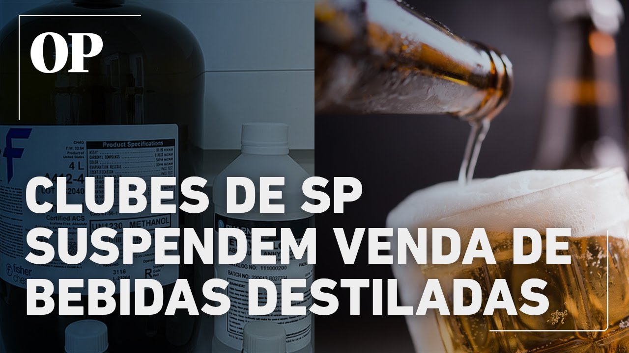 Intoxicação por metanol Clubes de SP suspendem venda de bebidas destiladas