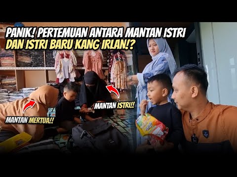 MANTAN ISTRI & ISTRI BARU KANG IRLAN DIPERSATUKAN INILAH YANG TERJADI