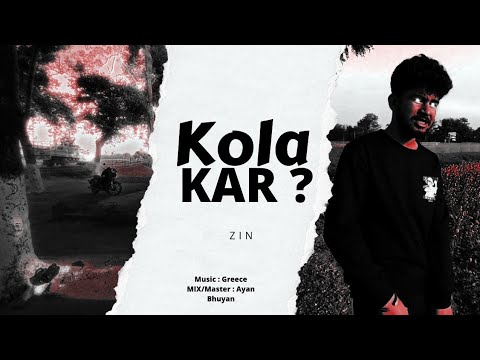 Zin - Kola kar ? || Official Music Video || Assamese Rap Song
