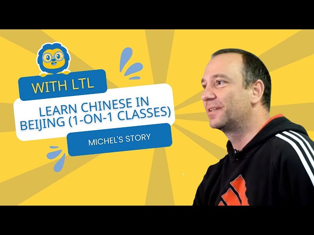 Learn Chinese in Beijing (1-on-1 Classes) || Michel's Story at LTL Beijing