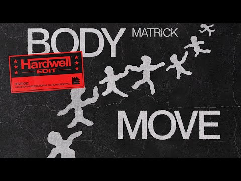 MatricK - Body Move (Hardwell Edit)