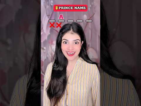 You have to choose between guess the name of the prince or psychopath🤫#shorts #ytshorts #funny